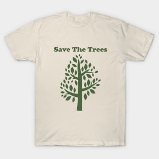 Save The Trees T- Shirt T-Shirt